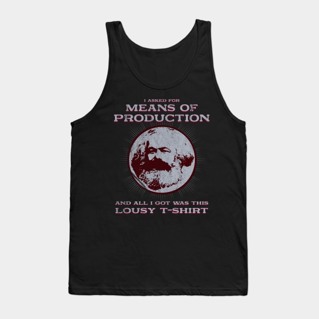 I asked for the means of production Tank Top by Emmi Fox Designs